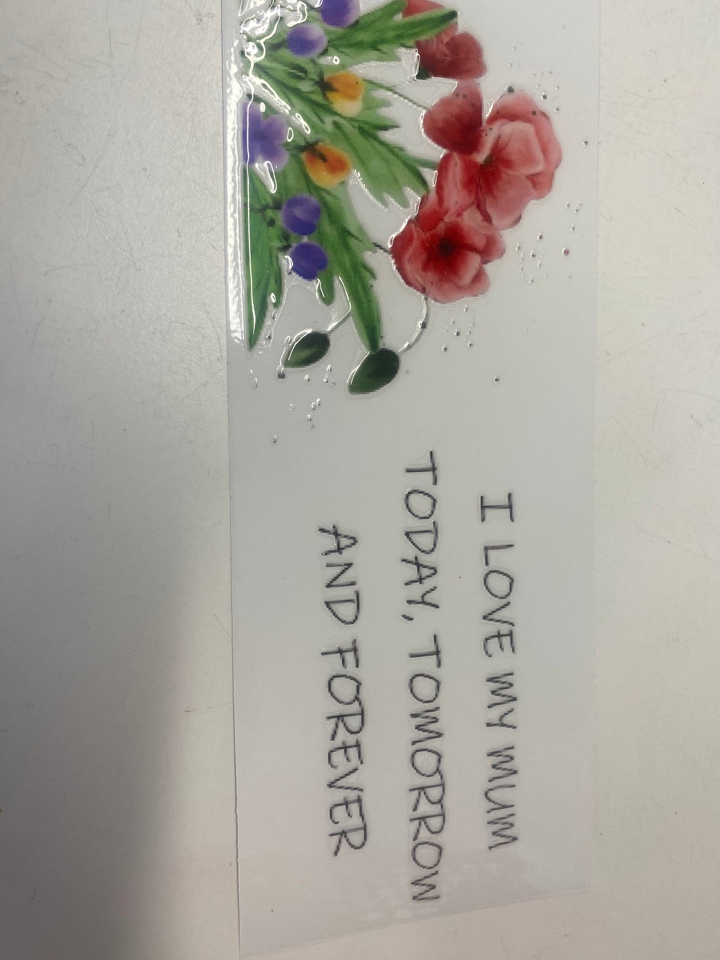 15# 16oz UVDTF Love my Mum flowers