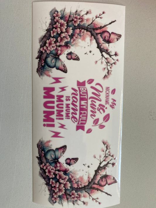 30# 16oz UVDTF Mum Mum Mum